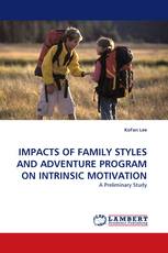 IMPACTS OF FAMILY STYLES AND ADVENTURE PROGRAM ON INTRINSIC MOTIVATION