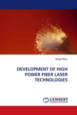 DEVELOPMENT OF HIGH POWER FIBER LASER TECHNOLOGIES