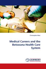 Medical Careers and the Botswana Health Care System