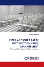 INTRA AND INTER PARTY POST-ELECTION CRISIS MANAGEMENT
