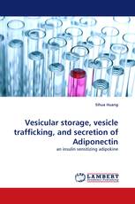 Vesicular storage, vesicle trafficking, and secretion of Adiponectin