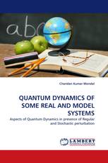 QUANTUM DYNAMICS OF SOME REAL AND MODEL SYSTEMS