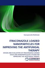 ITRACONAZOLE LOADED NANOPARTICLES FOR IMPROVING THE ANTIFUNGAL THERAPY