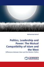 Politics, Leadership and Power: The Mutual Compatibility of Islam and the West