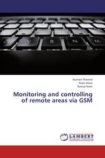 Monitoring and controlling of remote areas via GSM