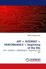 ART + INTERNET + PERFORMANCE = beginning of the 90s