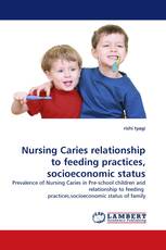 Nursing Caries relationship to feeding practices, socioeconomic status