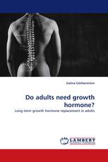 Do adults need growth hormone?