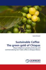 Sustainable Coffee   The green gold of Chiapas