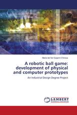 A robotic ball game: development of physical and computer prototypes