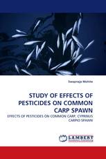 STUDY OF EFFECTS OF PESTICIDES ON COMMON CARP SPAWN