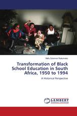 Transformation of Black School Education in South Africa, 1950 to 1994