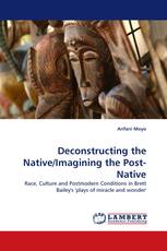 Deconstructing the Native/Imagining the Post-Native