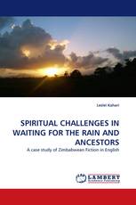 SPIRITUAL CHALLENGES IN WAITING FOR THE RAIN AND ANCESTORS