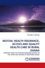 MUTUAL HEALTH INSURANCE, ACCESS AND QUALITY HEALTH CARE IN RURAL GHANA