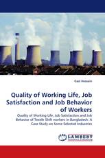 Quality of Working Life, Job Satisfaction and Job Behavior of Workers