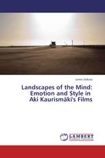 Landscapes of the Mind: Emotion and Style in Aki Kaurismäki's Films