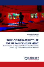 ROLE OF INFRASTRUCTURE FOR URBAN DEVELOPMENT