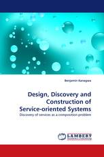 Design, Discovery and Construction of Service-oriented Systems