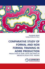 COMPARATIVE STUDY OF FORMAL AND NON FORMAL TRAINING IN ADIRE PRODUCTION