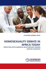 HOMOSEXUALITY DEBATE IN AFRICA TODAY