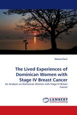 The Lived Experiences of Dominican Women with Stage IV Breast Cancer