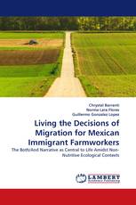 Living the Decisions of Migration for Mexican Immigrant Farmworkers