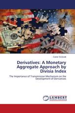 Derivatives: A Monetary Aggregate Approach by Divisia Index