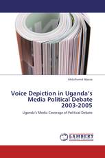 Voice Depiction in Uganda’s Media Political Debate 2003-2005