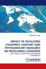 IMPACT OF DEVELOPED COUNTRIES' SANITARY AND PHYTOSANITARY MEASURES ON DEVELOPING COUNTRIES