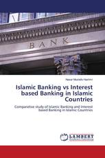 Islamic Banking vs Interest based Banking in Islamic Countries