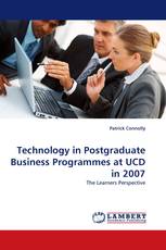 Technology in Postgraduate Business Programmes at UCD in 2007