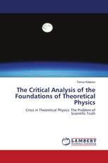 The Critical Analysis of the Foundations of Theoretical Physics