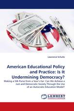 American Educational Policy and Practice: Is It Undermining Democracy?