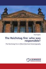 The Reichstag fire: who was responsible?