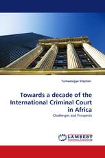 Towards a decade of the International Criminal Court in Africa