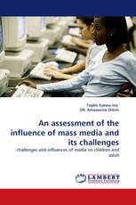 An assessment of the influence of mass media and its challenges