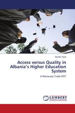 Access versus Quality in Albania’s Higher Education System