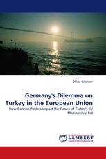 Germany''s Dilemma on Turkey in the European Union