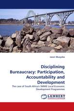 Disciplining Bureaucracy: Participation, Accountability and Development