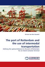 The port of Rotterdam and the use of intermodal transportation