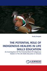 THE POTENTIAL ROLE OF INDIGENOUS HEALERS IN LIFE SKILLS EDUCATION