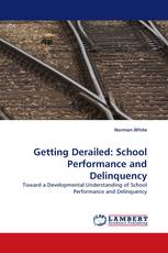 Getting Derailed: School Performance and Delinquency
