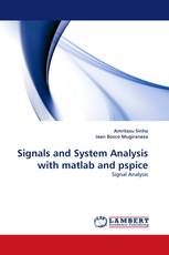 Signals and System Analysis with matlab and pspice