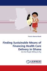 Finding Sustainable Means of Financing Health Care Delivery in Ghana