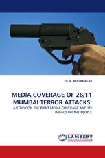 MEDIA COVERAGE OF 26/11 MUMBAI TERROR ATTACKS: