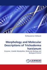 Morphology and Molecular Descriptions of Trichoderma harzianum