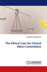 The Ethical Case for Clinical Ethics Committees