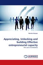 Appreciating, Unlocking and building Effective entrepreneurial capacity