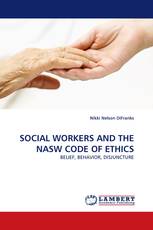 SOCIAL WORKERS AND THE NASW CODE OF ETHICS